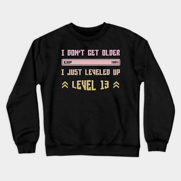 I Leveled Up 13th Birthday Funny Gamer Gaming Gift Idea Crewneck Sweatshirt by Eugen_Design